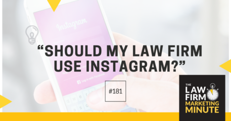 “Should My Law Firm Use Instagram?” – LFMM 181
