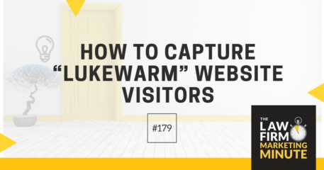 How to Capture “Lukewarm” Website Visitors – LFMM 179