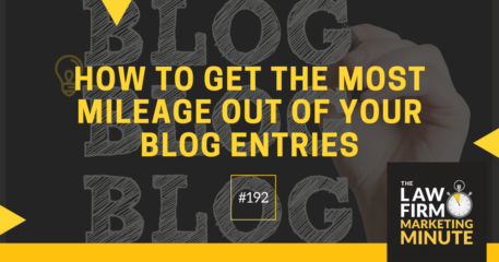 How to Get the Most Mileage Out of Your Blog Entries – LFMM 192