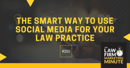 The Smart Way to Use Social Media for Your Law Practice – LFMM 210