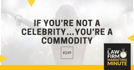 If You’re Not A Celebrity…You’re A Commodity – LFMM 249