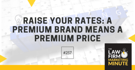 Raise Your Rates: A Premium Brand Means a Premium Price – LFMM 257