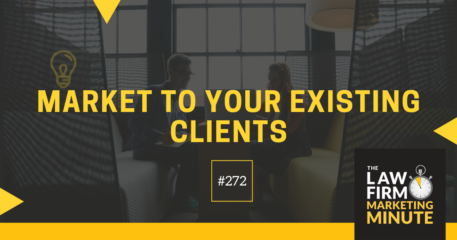 Market to Your Existing Clients – LFMM 272