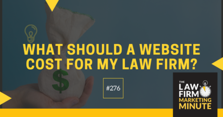 What Should a Website Cost for my Law Firm? – LFMM 276