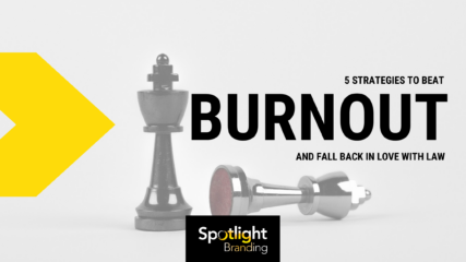 5 Strategies to Beat Burnout and Fall Back in Love with Law
