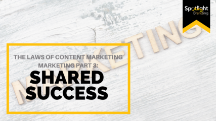 The Laws of Content Marketing Part 3: Shared Success