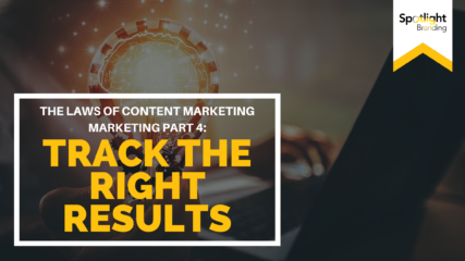 The Laws of Content Marketing Part 4: Track the Right Results