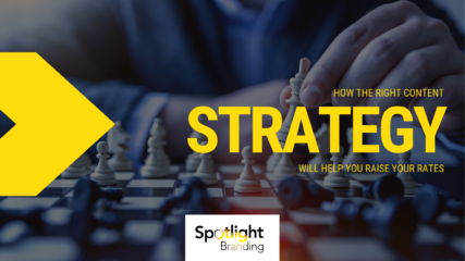 How the Right Content Strategy Will Help You Raise Your Rates