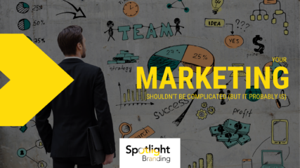 Your Marketing Shouldn’t Be Complicated (But It Probably Is)