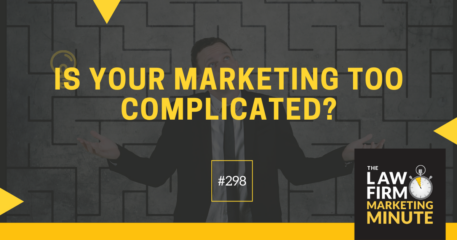 Is Your Marketing Too Complicated? – LFMM 298