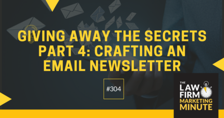 Giving Away the Secrets Part 4: Crafting an Email Newsletter – LFMM 304