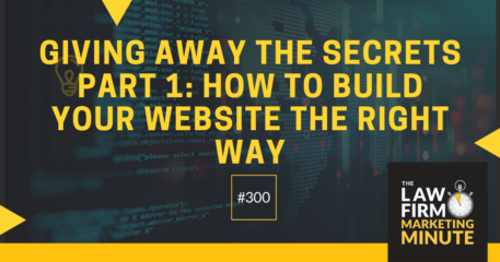 Giving Away the Secrets Part 1: How to Build Your Website the Right Way – LFMM 300