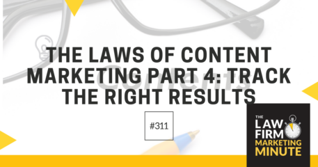 The Laws of Content Marketing Part 4: Track the Right Results – LFMM 311