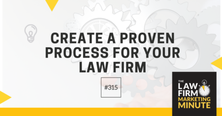 Create a Proven Process for Your Law Firm – LFMM 315