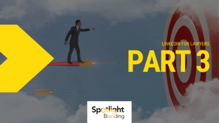 LinkedIn for Lawyers, Part 3