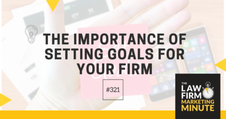 The Importance of Setting Goals for Your Firm – LFMM 321