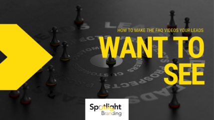 How to Make the FAQ Videos Your Leads Want to See