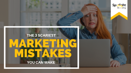 The 3 Scariest Marketing Mistakes You Can Make