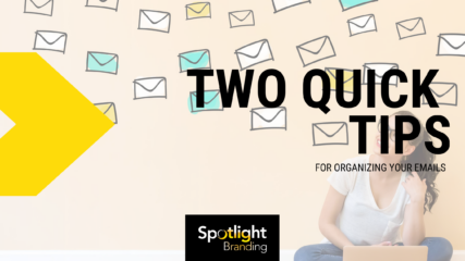 Two Quick Tips for Organizing Your Emails