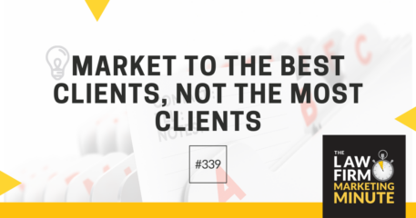 Market to the Best Clients, Not the Most Clients – LFMM 339
