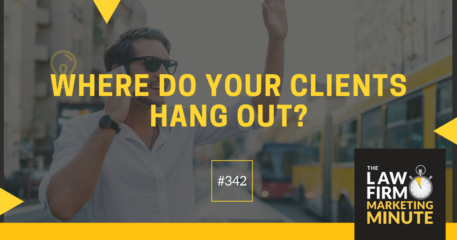 Where Do Your Clients Hang Out? – LFMM 342