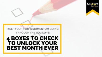 Keep Your Firm’s Momentum Going Through the Holidays: 4 Boxes to Check to Unlock Your Best Month Ever