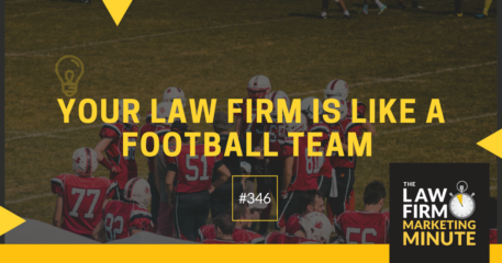 Your Law Firm Is Like a Football Team – LFMM 346