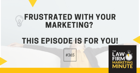 Frustrated with Your Marketing? This Episode Is for You! – LFMM 365