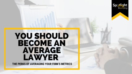 You Should Become an Average Lawyer — The Perks of Averaging Your Firm’s Metrics