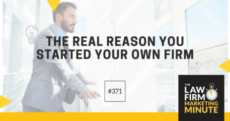 The REAL Reason You Started Your Own Firm – LFMM 371