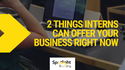 2 Things Interns Can Offer Your Business Right Now