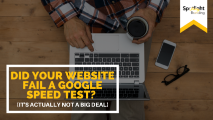 Did Your Website Fail a Google Speed Test? (It’s Actually Not a Big Deal)