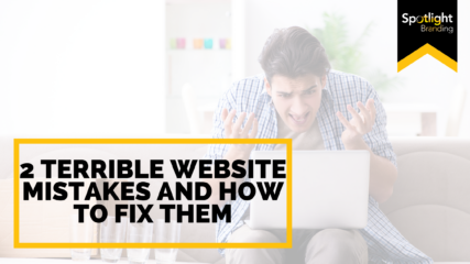 2 Terrible Website Mistakes and How to Fix Them