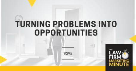 Turning Problems into Opportunities – LFMM 395