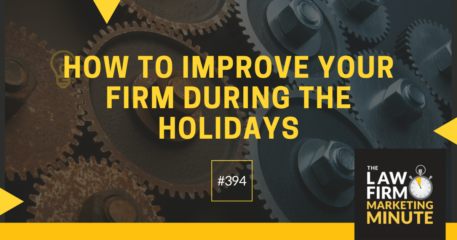How to Improve Your Firm During the Holidays – LFMM 394