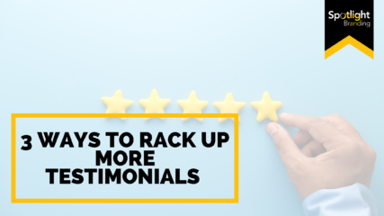 3 Ways to Rack Up More Testimonials