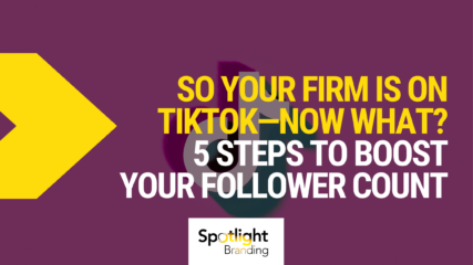 So, Your Firm Is on TikTok — Now What? 5 Steps to Boost Your Follower Count