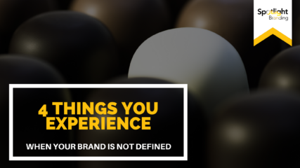4 Things You Experience When Your Brand Is Not Defined