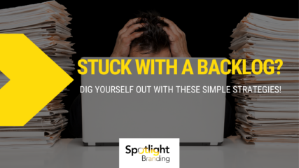 Stuck With a Backlog? Dig Yourself Out With These Simple Strategies!