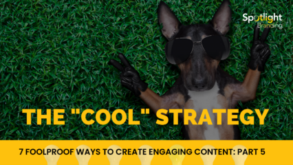 7 Foolproof Ways to Create Engaging Content Part 5: The “Cool” Strategy￼