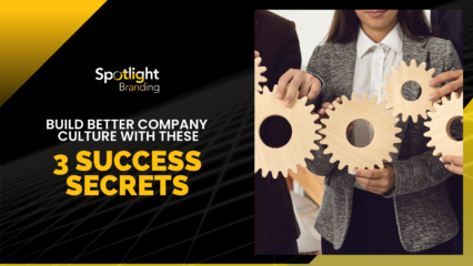 Build Better Company Culture with These 3 Success Tips