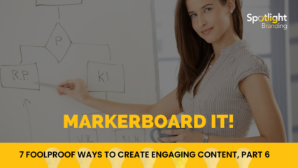 7 Foolproof Ways to Create Engaging Content Part 6: Markerboard It!