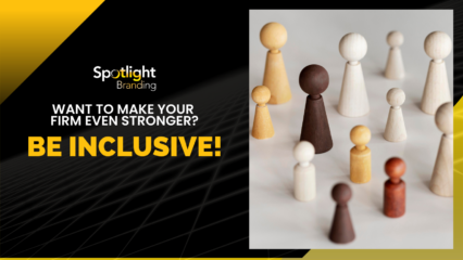 Want to Make Your Firm Even Stronger? Be Inclusive!