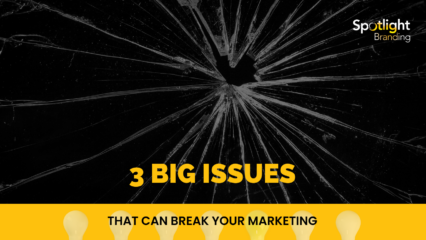 3 Big Issues That Can Break Your Marketing