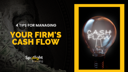 4 Easy Tips for Managing Your Firm’s Cash Flow
