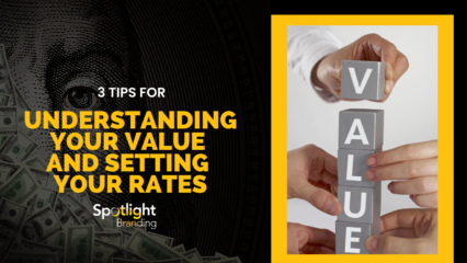 3 Tips for Understanding Your Value and Setting Your Rates