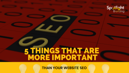 Five Things That Are More Important Than Your Website SEO￼