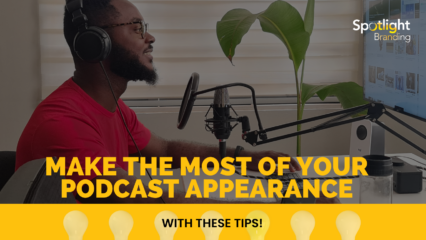 Make the Most of Your Podcast Appearance With These Tips!