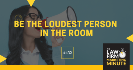 Be the Loudest Person in the Room – LFMM 432