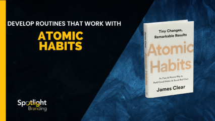 Develop Routines That Work with Atomic Habits